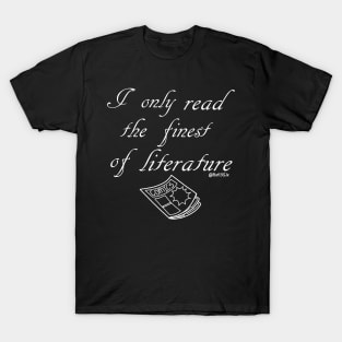 I Only Read the Finest of Literature T-Shirt